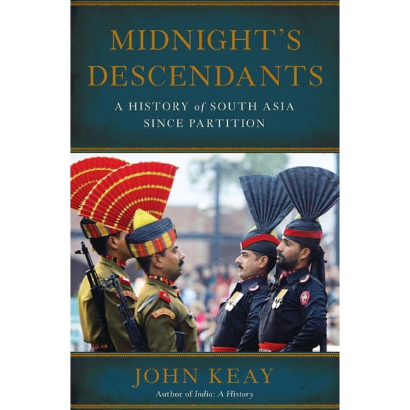 Midnight's Descendants: A History of South Asia Since Partition, (Hardcover)