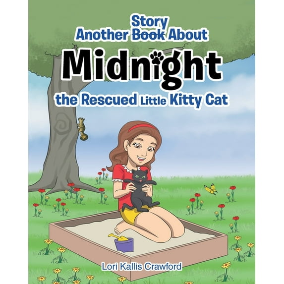 Midnight the Rescued Little Kitty Cat Another Book/Story about Midnight the Rescued Little Kitty Cat, Book 2, (Paperback)