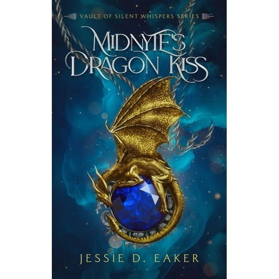 Midnyte's Dragon Kiss: Vault of Silent Whispers Series - Book 1, (Hardcover)