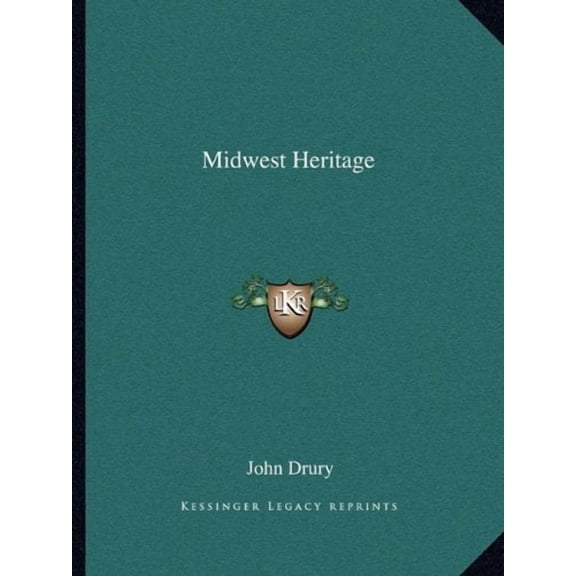 Midwest Heritage Paperback 1163825808 9781163825808 John Drury