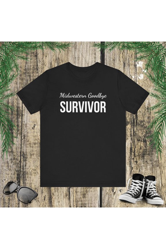 Midwestern goodbye survivor Funny Midwestern humor Unisex T-shirt
