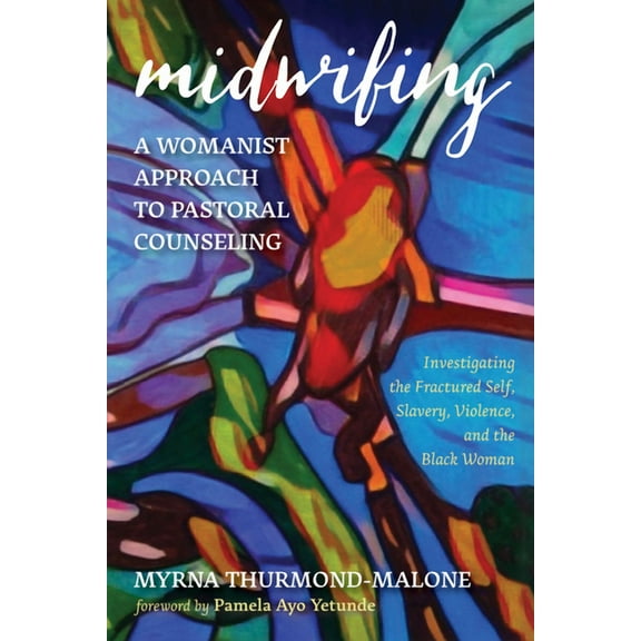 Midwifing-A Womanist Approach to Pastoral Counseling (Paperback)