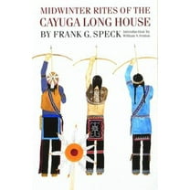 Pre-Owned Midwinter Rites of the Cayuga Long House (Paperback) 0803292317 9780803292314