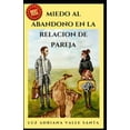 thumbnail image 1 of Miedo al Abandono en la Relación de Pareja (Paperback), 1 of 1