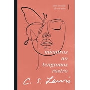 Mientras No Tengamos Rostro Retorno a Un Mito, Paperback