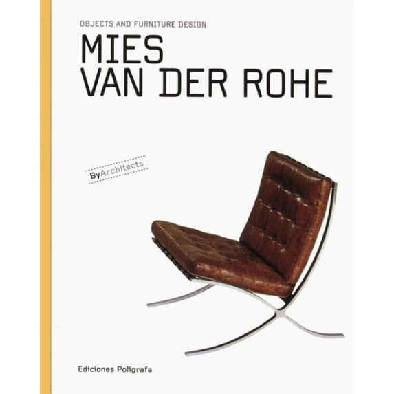 Mies Van Der Rohe: Objects and Furniture Design (Hardcover)