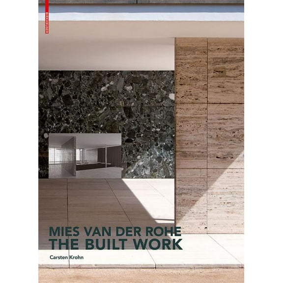 Mies Van Der Rohe : The Built Work