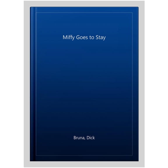 Miffy Goes to Stay