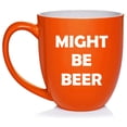 thumbnail image 1 of Might Be Beer Funny Ceramic Coffee Mug Tea Cup Gift for Her, Him, Friend, Coworker, Wife, Husband (16oz Orange), 1 of 1