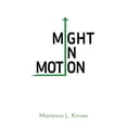 thumbnail image 1 of Might In Motion: Motivation Momentum Mindfulness Might, (Paperback), 1 of 1
