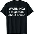 thumbnail image 1 of Might Talk About Anime Animanga Otaku Manga Weeb Otaku LOL T-Shirt, 1 of 3