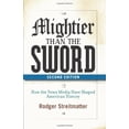 thumbnail image 1 of Pre-Owned Mightier than the Sword: How the News Media Have Shaped American History, Second Edition (Paperback) 0813343909 9780813343907, 1 of 1