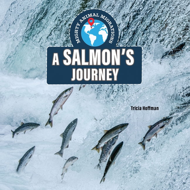 Mighty Animal Migrations A Salmon's Journey, (Hardcover)
