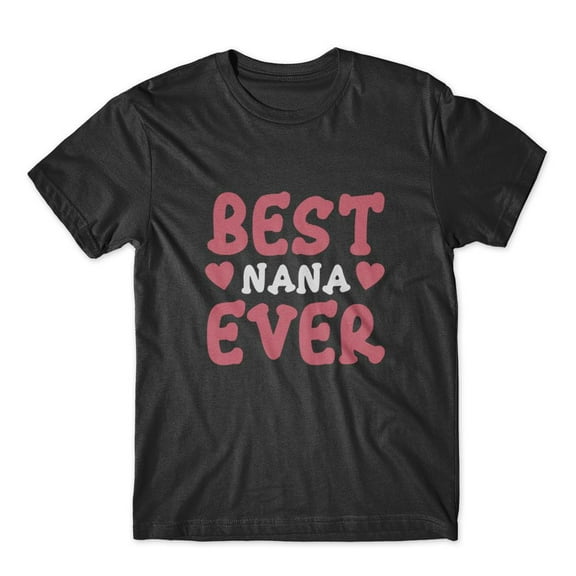 Mighty Circus Best Nana Ever Love T-Shirt 100% Cotton Premium Tee - Black, Large