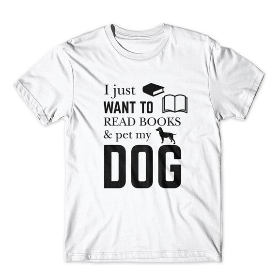 Mighty Circus I Just Read Book & Pet My Dog T-Shirt 100% Cotton Premium Tee - White, Tripple Extra Large