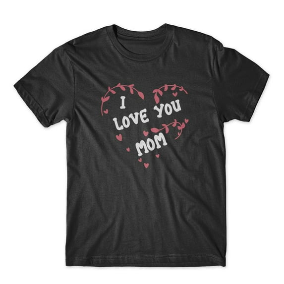 Mighty Circus I Love You Mom T-Shirt 100% Cotton Premium Tee - Black, Double Extra Large