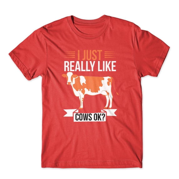 Mighty Circus I just Really Like Cows ok T-Shirt 100% Cotton Premium Tee - Red, Small