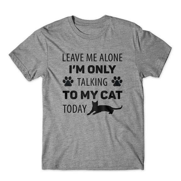 Mighty Circus Leave Me Alone Talking To My Cat T-Shirt 100% Cotton Premium Tee - Gray, Double Extra Large
