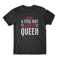 thumbnail image 1 of Mighty Circus Mom A Title Just Above Queen T-Shirt 100% Cotton Premium Tee - Black, Tripple Extra Large, 1 of 2