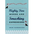 thumbnail image 1 of Mighty Fine Words and Smashing Expressions: Making Sense of Transatlantic English, (Hardcover), 1 of 1