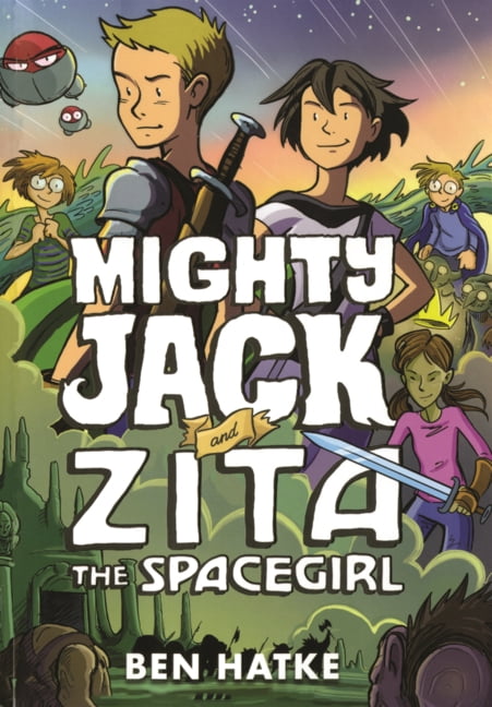 Mighty Jack Mighty Jack and Zita the Spacegirl, Book 3, (Hardcover)