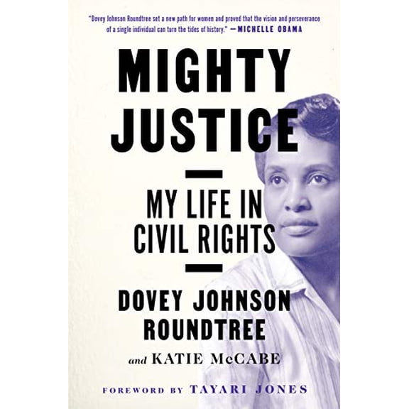 Pre-Owned Mighty Justice: My Life in Civil Rights (Paperback) by Dovey Johnson Roundtree, Katie McCabe, Tayari Jones
