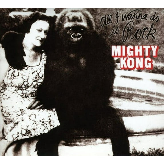 Mighty Kong - All I Wanna Do Is Rock - Music & Performance - CD