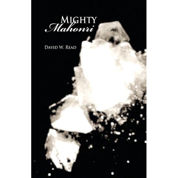Mighty Mahonri Paperback 1495322491 9781495322495 David W. Read