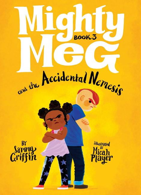 Mighty Meg Mighty Meg 3: Mighty Meg and the Accidental Nemesis, Book 3, (Hardcover)