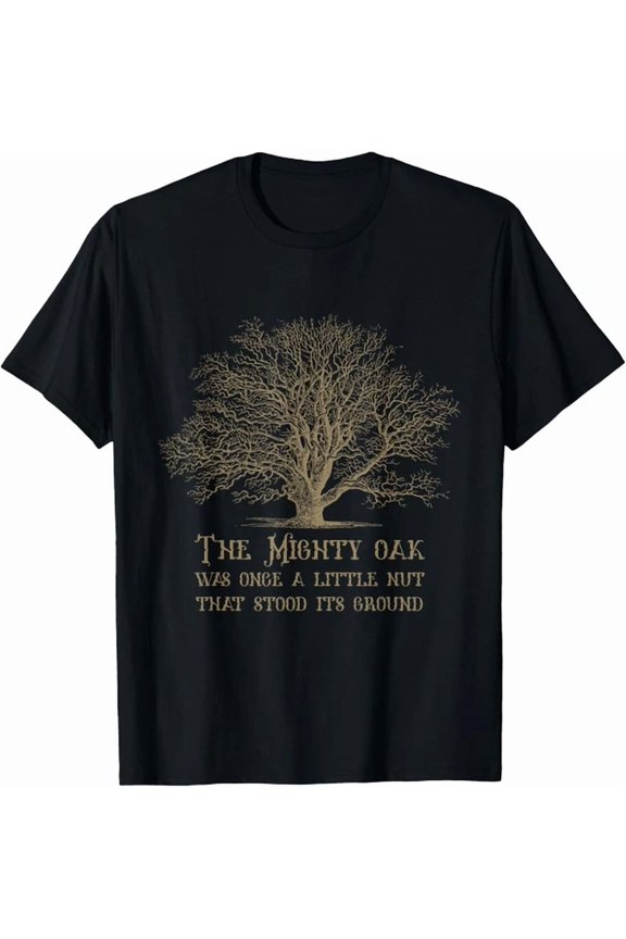 Mighty Oak Tree Motivation Design T-shirt
