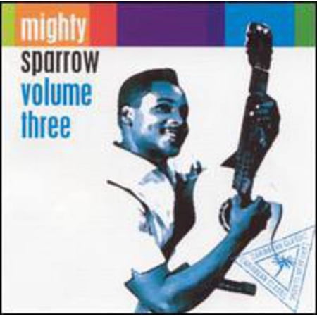 Mighty Sparrow - Volume 3 - Music & Performance - CD