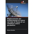 thumbnail image 1 of Miglioramento del trasferimento di calore nel tubo di flusso di un collettore solare parabolico, (Paperback), 1 of 1