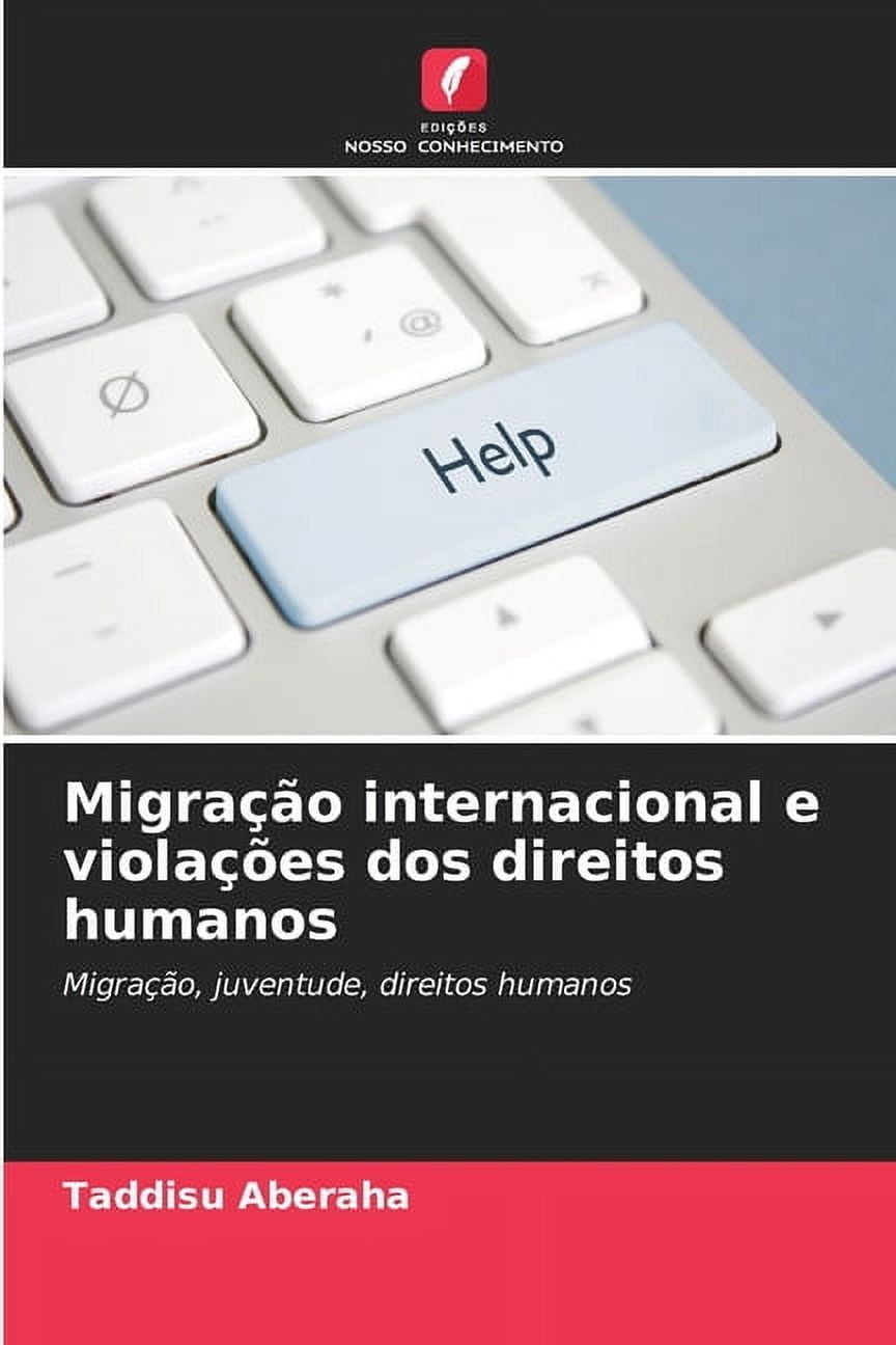 MigraÃ§Ã£o internacional e violaÃ§Ãµes dos direitos humanos, (Paperback)