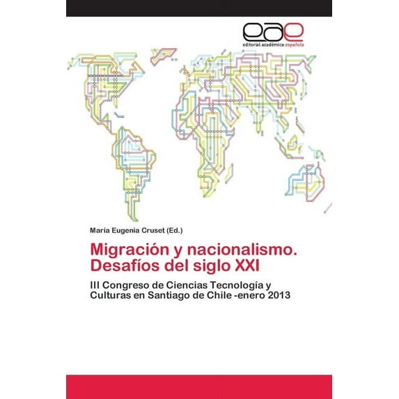Migracion y Nacionalismo. Desafios del Siglo XXI