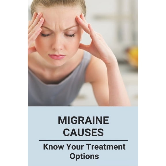Migraine Causes: Know Your Treatment Options: Arthritis In Fingers (Paperback)