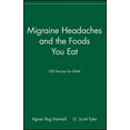 thumbnail image 1 of Migraine Headaches and the Foods You Eat: 200 Recipes for Relief, (Paperback), 1 of 1