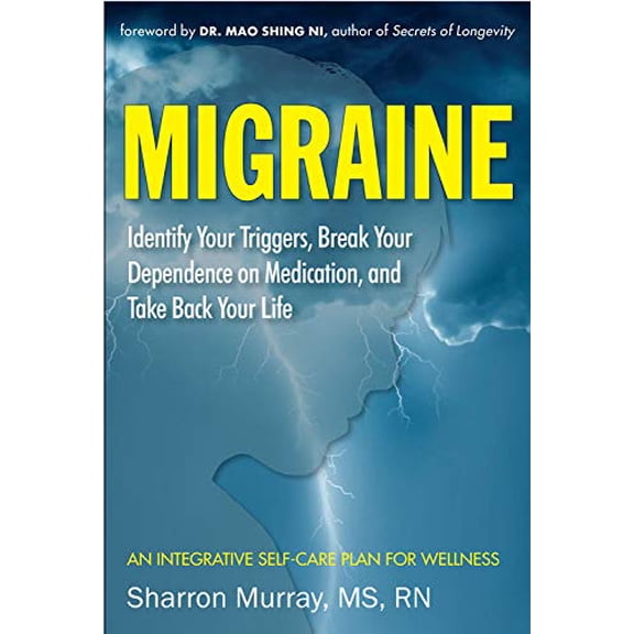 Pre-Owned Migraine: Identify Your Triggers, Break Your Dependence on Medication, Take Back Your Life: A Self-Care Plan (Headache Relief) (Paperback) 157324595X 9781573245951