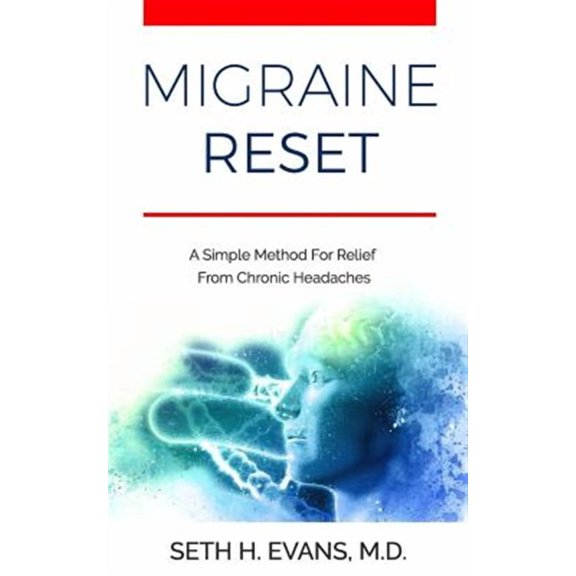 Migraine Reset: A Simple Method for Relief from Chronic Headaches (Paperback)