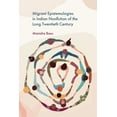 thumbnail image 1 of Migrant Epistemologies in Indian Nonfiction of the Long Twentieth Century, (Paperback), 1 of 1