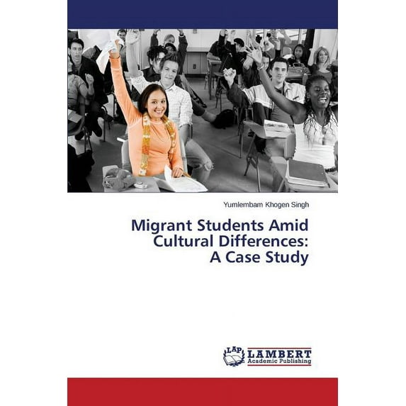 Migrant Students Amid Cultural Differences: A Case Study (Paperback)