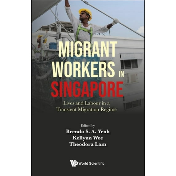 Migrant Workers in Singapore, (Hardcover)