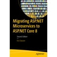 thumbnail image 1 of Migrating ASP.NET Microservices to ASP.NET Core 8, (Paperback), 1 of 1