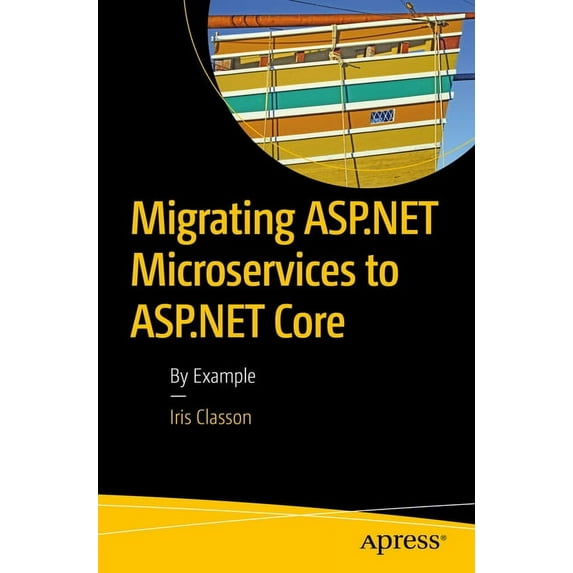 Migrating ASP.NET Microservices to ASP.NET Core: By Example (Paperback)
