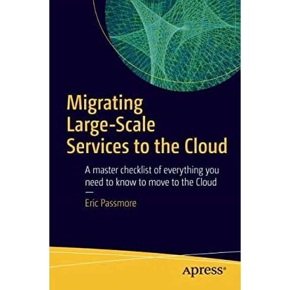 Pre-Owned Migrating Large-Scale Services to the Cloud (Paperback) 1484218728 9781484218723