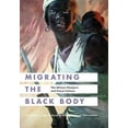 thumbnail image 1 of Migrating the Black Body: The African Diaspora and Visual Culture, (Paperback), 1 of 1