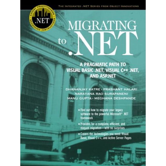 Pre-Owned Migrating to .Net: A Pragmatic Path to Visual Basic .Net, Visual C++ .Net, and ASP.NET (Paperback) 0131009621 9780131009622