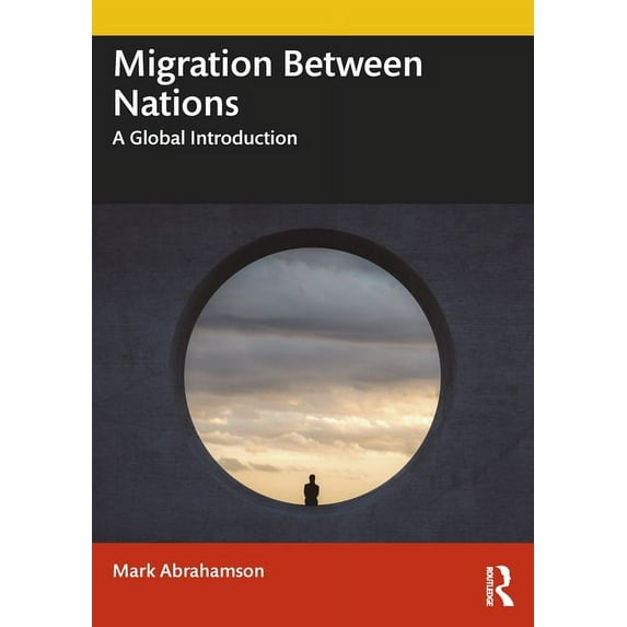 Migration Between Nations: A Global Introduction, (Paperback)