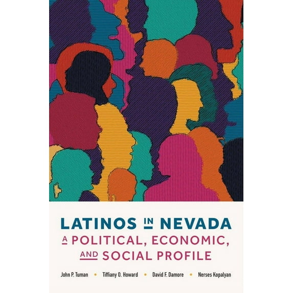 Migration, Demography, & Environment Latinos in Nevada: A Political, Economic, and Social Profile, (Paperback)