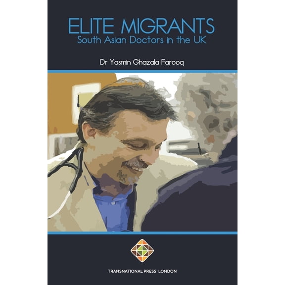Migration: Elite Migrants: South Asian Doctors in the UK (Paperback)