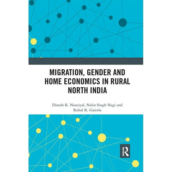 Migration, Gender and Home Economics in Rural North India, (Paperback)